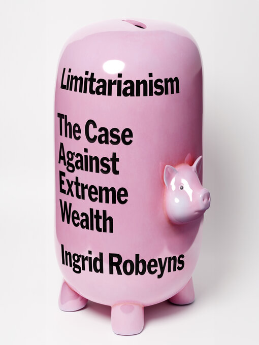 Title details for Limitarianism by Ingrid Robeyns - Available